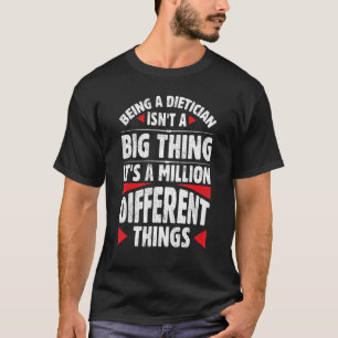 Diëtist zijn is niet veel, het is een miljoen t-shirt
