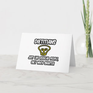 Diëtisten...gewone mensen, alleen slimmer kaart