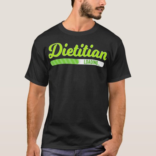 Dietitian Loading - Dietician Nutritionist Nutriti T-shirt (Voorkant)