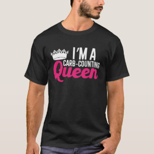 Dietitian Nutritionist Im a Carb Counting Queen T-shirt