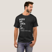 Dieu me Créa et dit Démerdez-vous avec! Égoïste T-shirt (Voorkant volledig)
