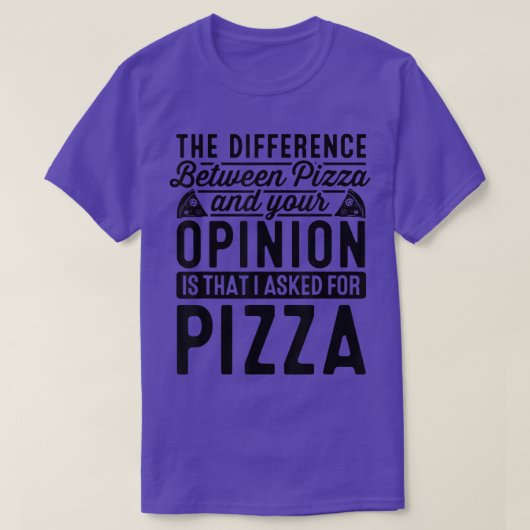 Difference Between Pizza And You Pizza Lover I T-shirt (Design voorkant)