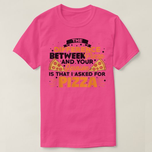 Difference Between Pizza And You Pizza Lover I T-shirt (Design voorkant)