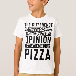 Difference Between Pizza And You Pizza Lover I T-shirt