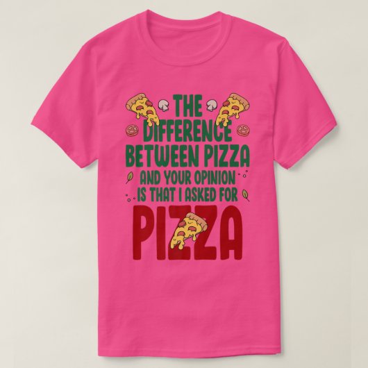 Difference Between Pizza And You Pizza Lover I T-shirt (Design voorkant)