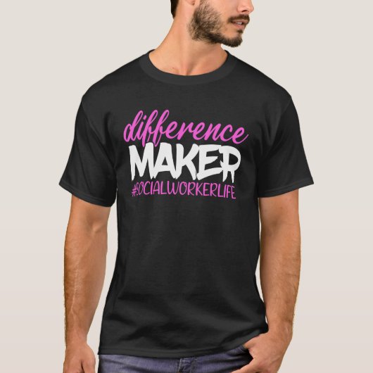 Difference Maker Social Worker Life Social Work T-shirt (Voorkant)