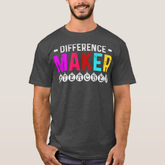 Difference Maker Teacher Appreciation Gift T-shirt