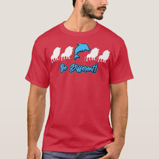 different be dolphin animal outfit different funny t-shirt