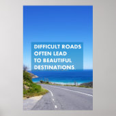 Difficult roads often lead to beautiful destinatio poster (Voorkant)
