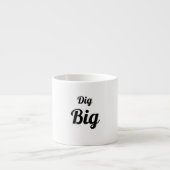 Dig Big Espresso Kop (Voorkant)