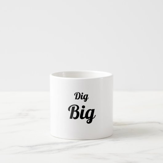 Dig Big Espresso Kop (Voorkant)