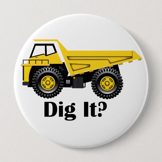 Dig het? - Huge, 4-inch ronde Button (Voorkant)