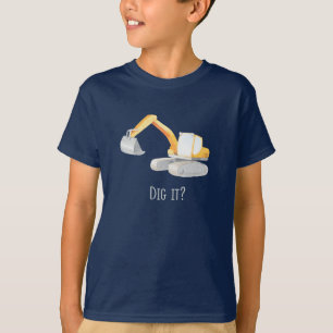 Dig het? Shirt Digger Excavator Boys