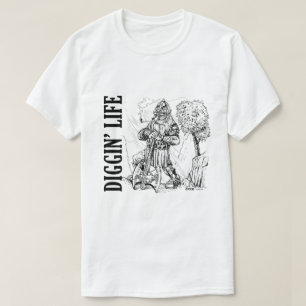 Diggin' Life T-shirt