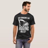 Digging Holes Excavator Operator T-shirt (Voorkant volledig)