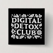 Digital detox club mindfulness motivation reminder vierkante button 5,1 cm (Voorkant)