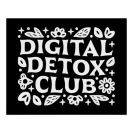 Digital detox club mindfulness reminder perfect poster