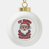 Dikke Bearded Oordelende Bastaard Hilarisch Santa Keramische Bal Ornament (Voorkant)