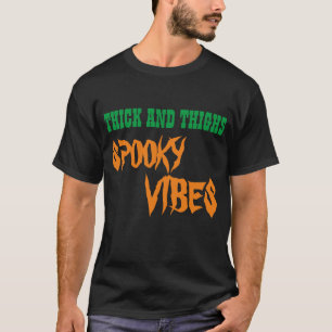 DIKKE BENEN EN GRIEZELIGE SFEER T-SHIRT