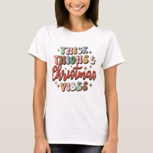 Dikke dijen en kerstviben t-shirt