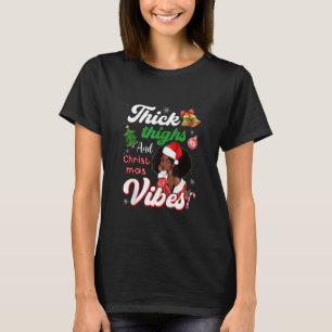 Dikke dijen en kerstvibes Melanin Black Gir T-shirt