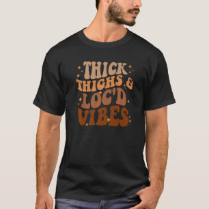 Dikke Dijen Locd Vibes Zwarte Afrikaanse Vrouwen B T-shirt