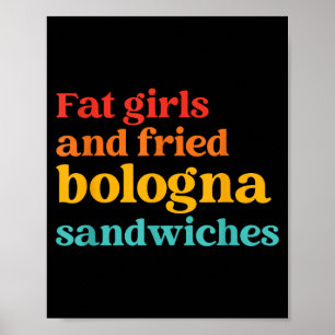 Dikke Meisjes En Gebakken Bologna Broodjes Grappig Poster