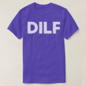 DILF Funny T-shirt (Design voorkant)