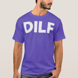 DILF Funny T-shirt