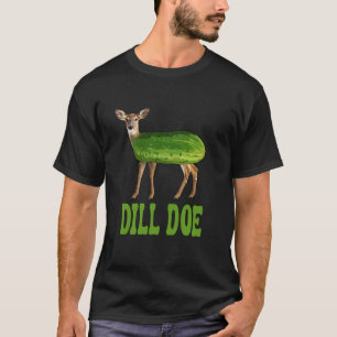 Dill Doe Augurk Vrouwen Grappig Volwassenen Humor T-shirt