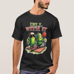 Dill ermee Grappige Pickleball-spreuk Schattige Au T-shirt