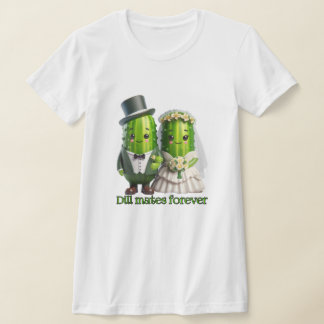 Dill Mates Forever T-shirt