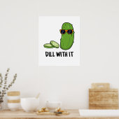 Dill met het Funny Dill Pickle Pun Poster (Keuken)