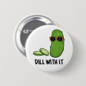 Dill met het Funny Dill Pickle Pun Ronde Button 5,7 Cm (Voorkant /achterkant)