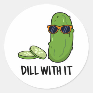 Dill met het Funny Dill Pickle Pun Ronde Sticker