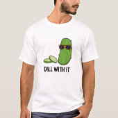 Dill met het Funny Dill Pickle Pun T-shirt (Voorkant)