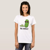Dill met het Funny Dill Pickle Pun T-shirt (Voorkant volledig)