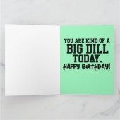 DILL PICKLES BIG DILL BIRTHDAY FUNNY OVERSIZED CAR KAART (Binnen)