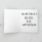 DILL PICKLES BIG DILL BIRTHDAY OVERGEPLAATSTE KAAR KAART (Binnen)