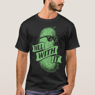 Dill With It - Diefhebber van Dill Pickles Inlegdi T-shirt