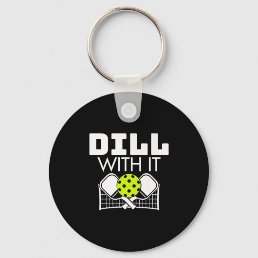 Dill With It Funny Ckleball Paddle And Net Premium Sleutelhanger (Voorkant)