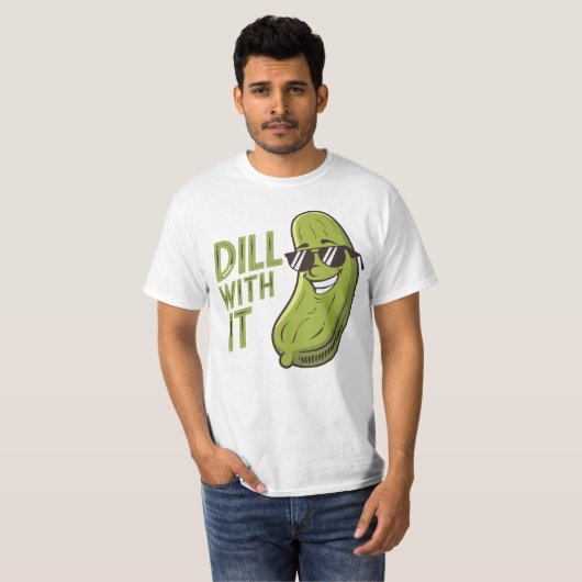 Dill With It - Grappig, cool & sarcastisch Pun T-s T-shirt (Voorkant volledig)