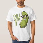 Dill With It - Grappig, cool & sarcastisch Pun T-s T-shirt (Voorkant)