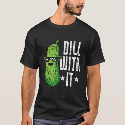 Dill With It Pickle Cucumber T-shirt (Voorkant)