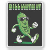 Dill with it Pickle Pun Sticker (Voorkant)