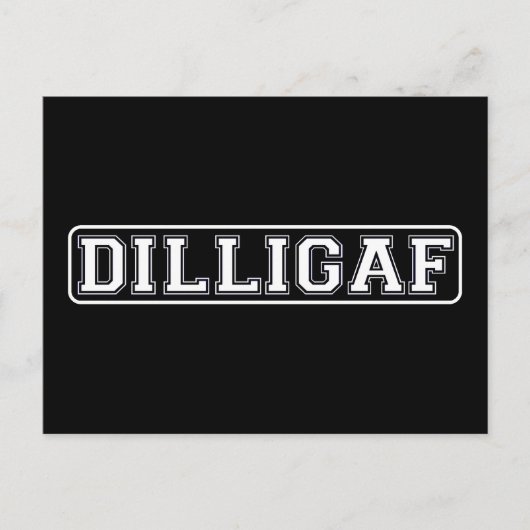 DILLIGAF - Grappig, Rude: "Zie ik eruit alsof ik e Briefkaart (Voorkant)