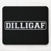 DILLIGAF - Grappig, Rude: "Zie ik eruit alsof ik e Muismat (Voorkant)