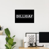DILLIGAF - Grappig, Rude: "Zie ik eruit alsof ik e Poster (Thuiskantoor)