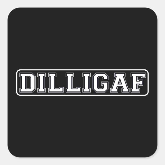 DILLIGAF - Grappig, Rude: "Zie ik eruit alsof ik e Vierkante Sticker (Voorkant)