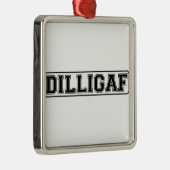 DILLIGAF - Grappige ruw "kijk ik als ik geef A" Metalen Ornament (Rechts)